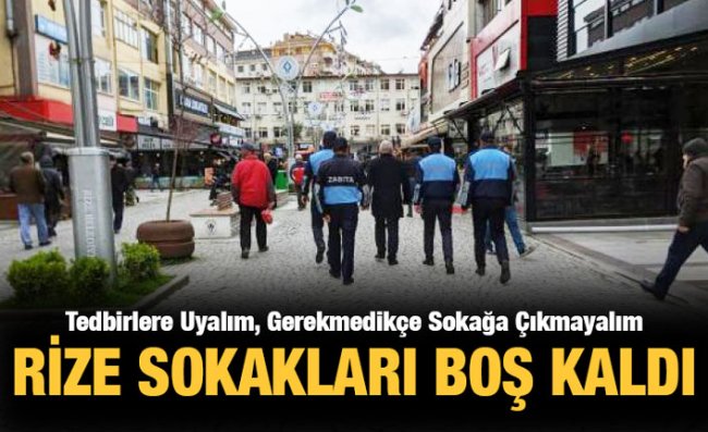 Rize'de İş Yerleri Kapalı, Sokaklar Boş