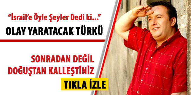 İsmail Türüt`ten Olay Yaratacak Türkü - İZLE