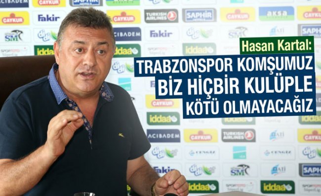 Kartal: Hiçbir Kulüple Kötü Olmayacağız